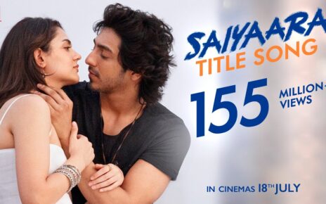 Saiyaara Song