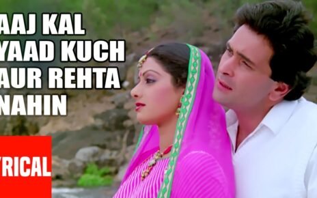Aaj kal yaad kuchh or rahta nahi lyrics in hindi